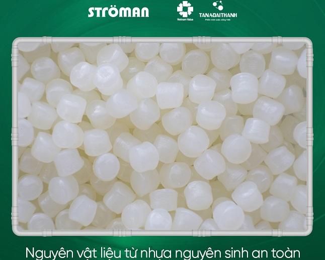 Ströman được sản xuất từ 100% nguyên liệu nhựa nguyên sinh.