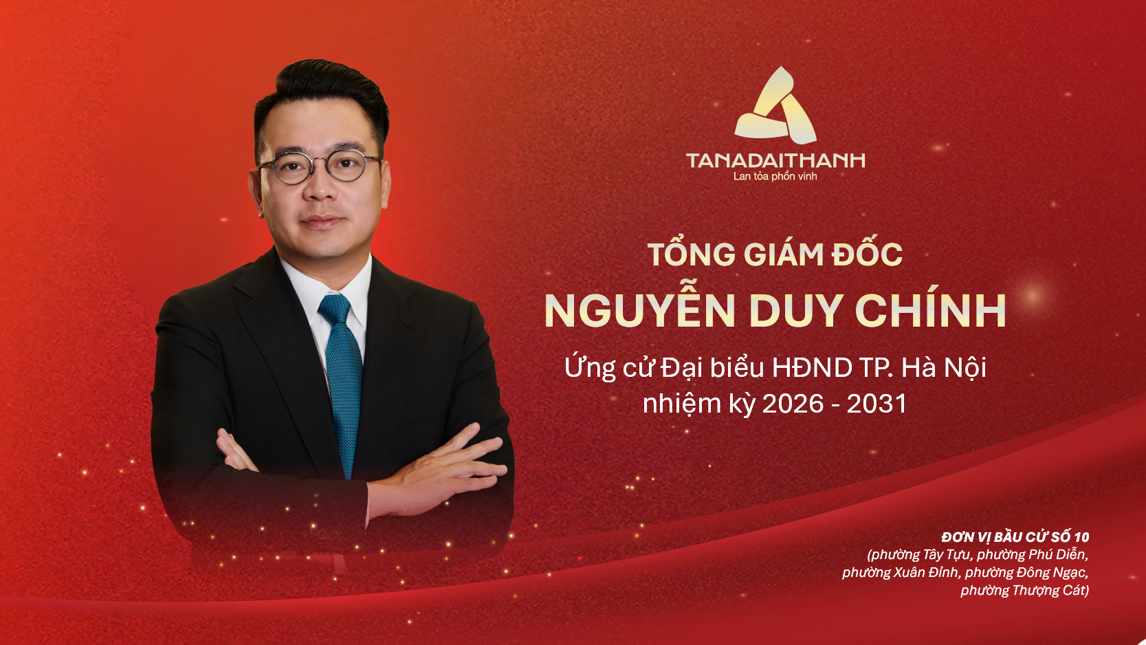 Tổng Giám đốc Tập đoàn Tân Á Đại Thành Nguyễn Duy Chính ứng cử tại Đơn vị bầu cử số 10